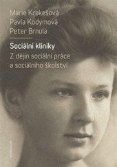 kniha Sociální kliniky Z dějin sociální práce a sociálního školství, Karolinum  2019
