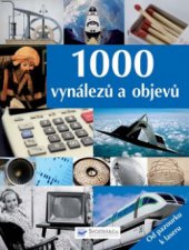 kniha 1000 vynálezů a objevů [od pazourku k laseru], Svojtka & Co. 2009
