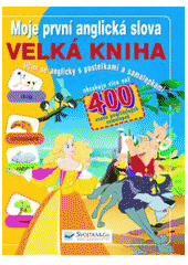 kniha Moje první anglická slova velká kniha, Svojtka & Co. 2008