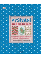 kniha Vyšívání krok za krokem, Ikar 2012