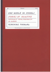 kniha One world in schools stories of injustice : communist totalitarianism in Europe : teaching manual, Člověk v tísni 2010