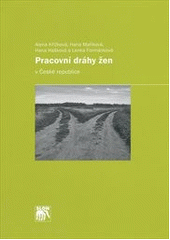 kniha Pracovní dráhy žen v České republice, Sociologické nakladatelství (SLON) 2011