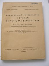 kniha Pedagogická psychologie s úvodem do vývojové psychologie Učeb. text pro dálkově studující učitele 6. až 9. postup. roč. všeobec. vzdělávacích škol, SPN 1961