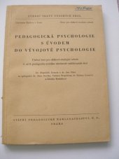 kniha Pedagogická psychologie s úvodem do vývojové psychologie Učeb. text pro dálkově studující učitele 6. až 9. postup. roč. všeobec. vzdělávacích škol, SPN 1961