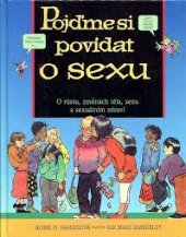 kniha Pojďme si povídat o sexu o růstu, změnách těla, sexu a sexuálním zdraví, INA 1995