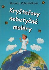kniha Kryštofovy nebetyčné maléry, Argo 2017