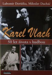 kniha Karel Vlach 50 let života s hudbou, Ekopress 2003