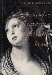 kniha Průvodce Obrazárnou Pražského hradu, Orbis 1965