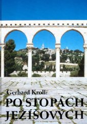 kniha Po stopách Ježíšových = [Orig.: Auf den Spuren Jesu], Karmelitánské nakladatelství 2002