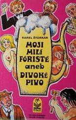 kniha Moji milí fóristé aneb Divoké pivo, Petrklíč 1992