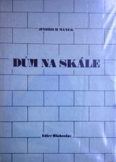 kniha Dům na skále Ježíšovo kázání na Hoře, Ústřední církevní nakladatelství 1967