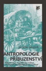 kniha Antropologie příbuzenství příbuzenství, manželství a rodina v kulturněantropologické perspektivě, Sociologické nakladatelství (SLON) 2010