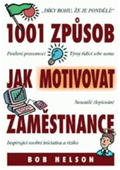 kniha 1001 způsob jak motivovat zaměstnance, Pragma 2009