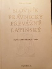 kniha Slovník právnický převážně latinský zejména pro studující práv, Švanderlík 1995