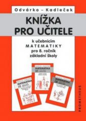 kniha Knížka pro učitele k učebnicím matematiky pro 8. ročník základní školy, Prometheus 2000