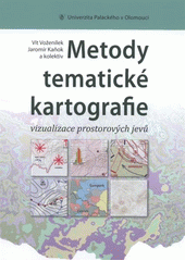 kniha Metody tematické kartografie vizualizace prostorových jevů, Univerzita Palackého, katedra geoinformatiky 2011