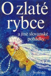 kniha O zlaté rybce a jiné slovanské pohádky, Svoboda 1984