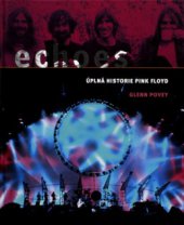 kniha Echoes úplná historie Pink Floyd, Volvox Globator 2009