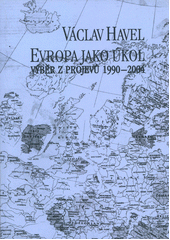 kniha Evropa jako úkol výběr z projevů 1990-2004, Úřad vlády České republiky 2005