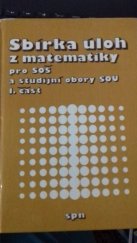 kniha Sbírka úloh z matematiky pro SOŠ a studijní obory SOU. Část 1., SPN 1988