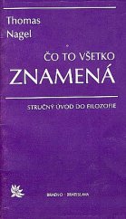 kniha Čo to všetko znamená Stručný úvod do filozofie, Bradlo 1991