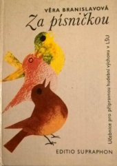 kniha Za písničkou učebnice pro přípravu hudební výchovy na lid. školách umění, Supraphon 1975