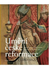 kniha Umění české reformace (1380–1620), Academia 2010