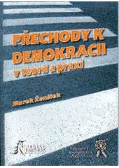 kniha Přechody k demokracii v teorii a praxi, Aleš Čeněk 2006