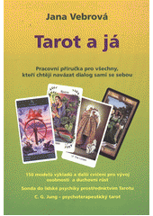 kniha Tarot a já pracovní příručka pro všechny, kteří chtějí navázat dialog sami se sebou, APEX-ART 2012