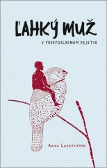 kniha Ľahký muž v predposlednom dejstve, Ikar 2023