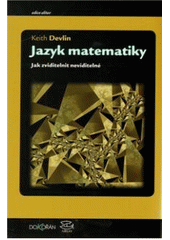 kniha Jazyk matematiky jak zviditelnit neviditelné, Argo 2011