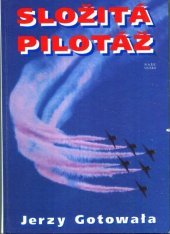 kniha Složitá pilotáž taktika vzdušných bojů a bitev stíhacího letectva včera, dnes a zítra, Naše vojsko 1996