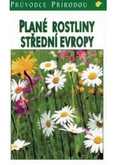 kniha Plané rostliny střední Evropy, Knižní klub 1998