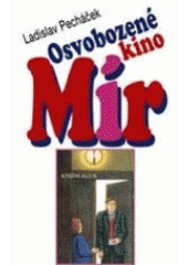 kniha Osvobozené kino Mír, Knižní klub 2002