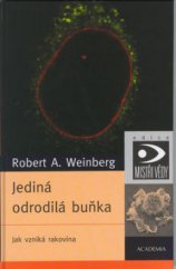 kniha Jediná odrodilá buňka jak vzniká rakovina, Academia 2003