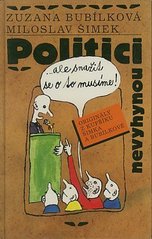 kniha Politici nevyhynou -ale snažit se o to musíme, Šulc & spol. 1997