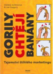 kniha Gorily chtějí banány tajemství štíhlého marketingu, Práh 2007