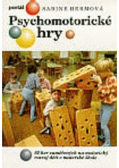 kniha Psychomotorické hry 92 her zaměřených na motorický rozvoj dětí v mateřské škole, Portál 1997