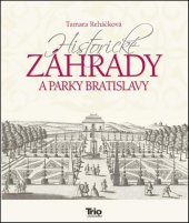 kniha Historické záhrady a parky Bratislavy, TRIO Publishing 2012
