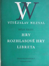 kniha Hry, rozhlasové hry a libreta (1935-1940), Československý spisovatel 1965