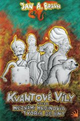 kniha Kvantové víly alebo neznámi hrdinovia tvoria dejiny, Vydavateľstvo Hydra 2016