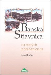 kniha Banská Štiavnica na starých pohľadniciach, Dajama 2008