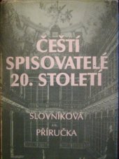 kniha Čeští spisovatelé 20.století slovníková příručka, Československý spisovatel 1985