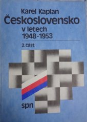kniha Československo  v letech 1948-1953 2. část, - Zakladatelské období komunistického režimu - pomocný studijní text pro gymnázia.., SPN 1991