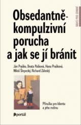 kniha Obsedantně-kompulzivní porucha a jak se jí bránit Příručka pro klienta a jeho rodinu, Portál 2014