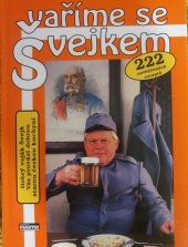 kniha Vaříme se Švejkem dobrá stará česká kuchyně, Praktik 1994