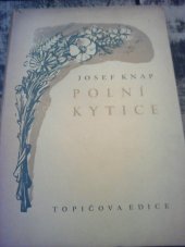 kniha Polní kytice cyklus próz, Topičova edice 1943