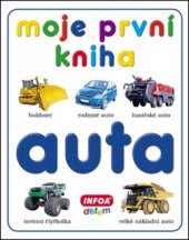kniha Moje první kniha Auta, INFOA 2011