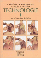 kniha Technologie I pro učební obor Kadeřník, Informatorium 2003