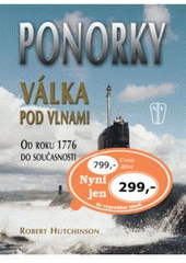 kniha Ponorky válka pod vlnami : od roku 1776 do současnosti, Naše vojsko 2008